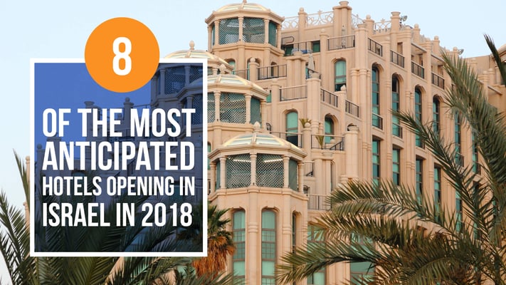 8 of the most anticipated hotels opening in Israel in 2018 header