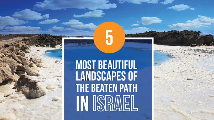5 MOST BEAUTIFUL LANDSCAPES OFF THE BEATEN PATH IN ISRAEL header