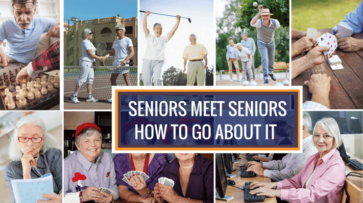 Seniors Meet Seniors: How To Go About It header